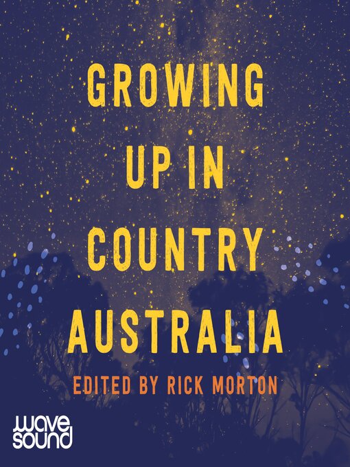 Title details for Growing Up in Country Australia by Rick Morton - Available